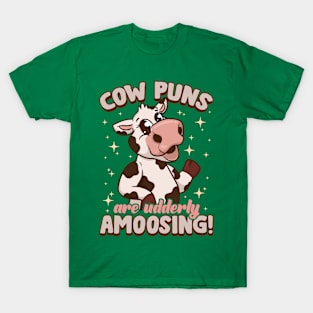 Cow Puns Are Udderly Amoosing T-Shirt